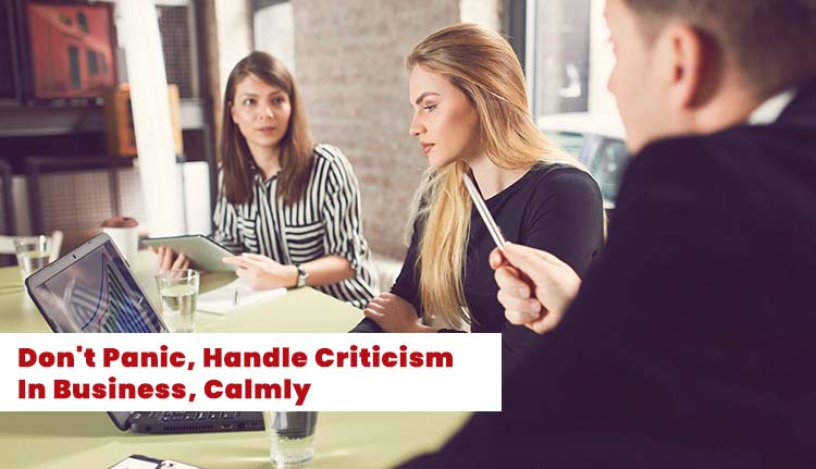 Don't Panic, Handle Criticism In Business Calmly